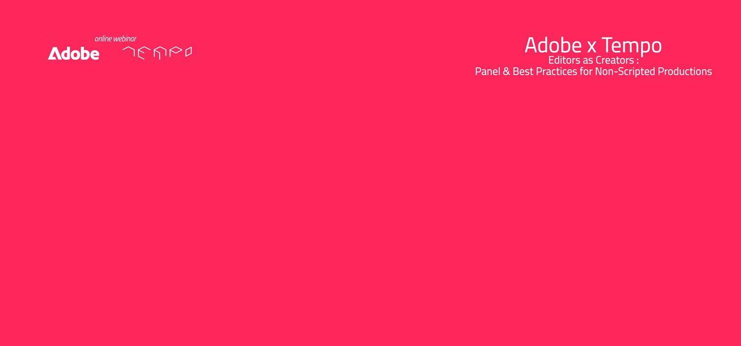 Adobe & Tempo – “Editors as Creators”